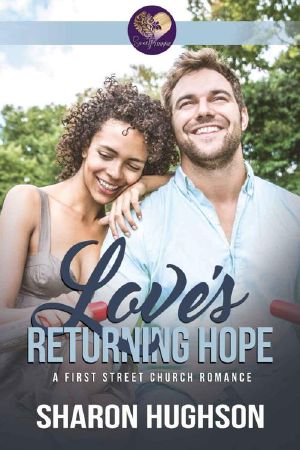 [Texas Homecoming 02] • Love's Returning Hope (Love's Texas Homecoming Book 2 · First Street Church #15)